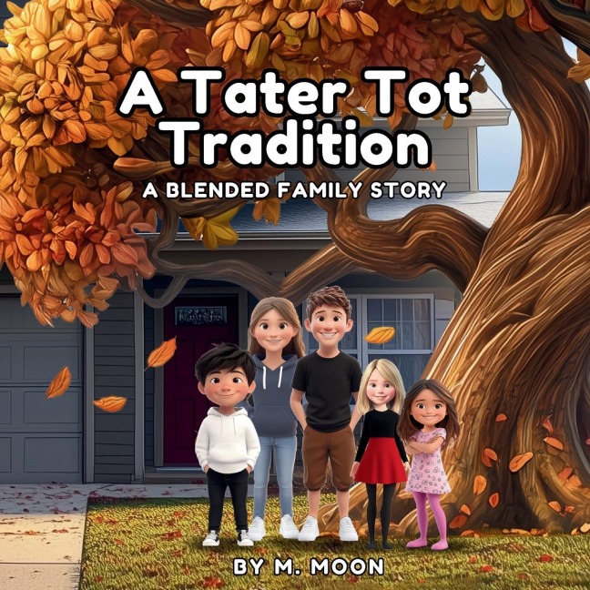 A Tater Tot Tradition: A Blended Family Story