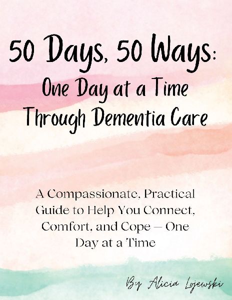 50 Days, 50 Ways: A Compassionate, Practical Guide to Help You Connect, Comfort, and Cope - One Day at a Time