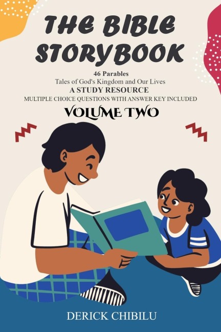 The Bible Storybook 46 Parables: Tales of Gods Kingdom and Our Lives