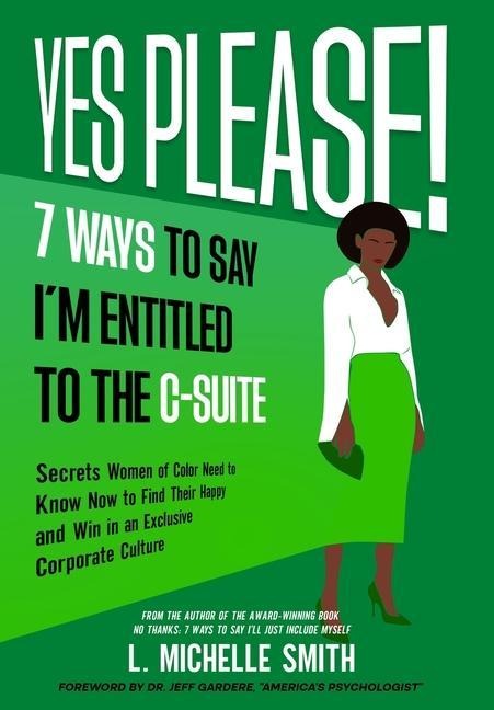 Yes Please! 7 Ways to Say Im Entitled to the C-Suite