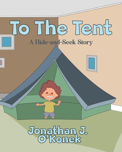 To The Tent: A Hide-and-Seek Story
