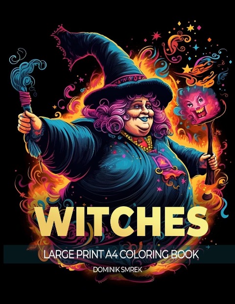 WITCHES: A Large Print A4 Colouring Book