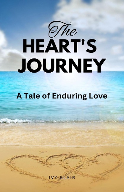 The Hearts Journey: A Tale of Enduring Love