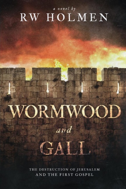 Wormwood and Gall: The Destruction of Jerusalem and the First Gospel