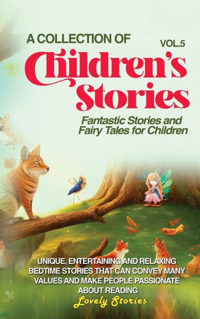 A COLLECTION OF CHILDREN'S STORIES: Fantastic stories and fairy tales for children