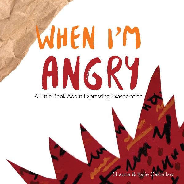 When Im Angry: A Little Book about Expressing Exasperation
