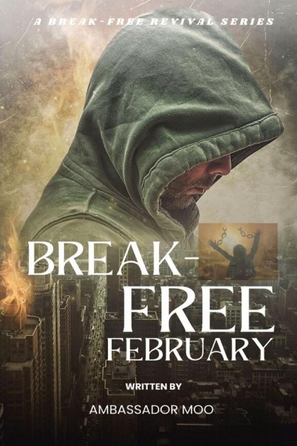 Break-free - Daily Revival Prayers - February - Towards God Purpose