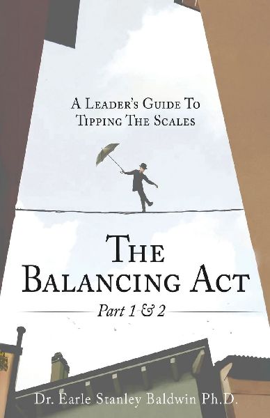 The Balancing Act Part 1 & 2: A Leaders Guide To Tipping The Scales
