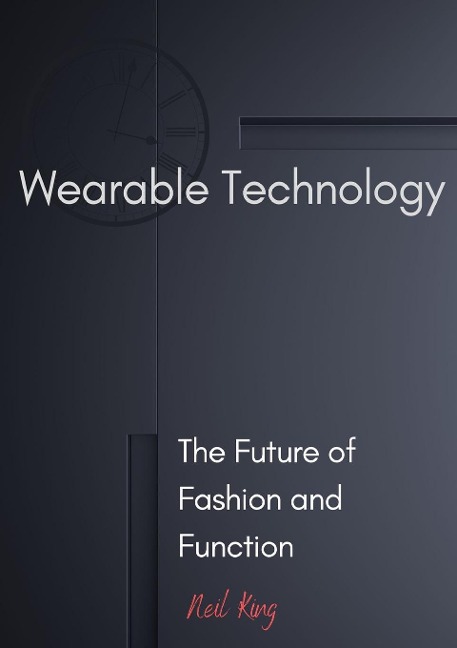 Wearable Technology: The Future of Fashion and Function