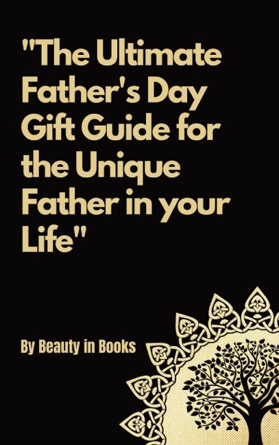 The Ultimate Fathers Day Gift Guide: For the unique father in your life.