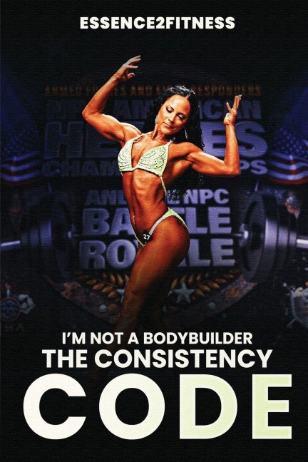 Im Not a Bodybuilder: The Consistency Code