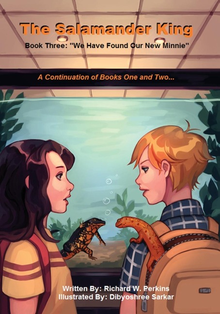 The Salamander King, Book Three: "We Have Found Our New Minnie"