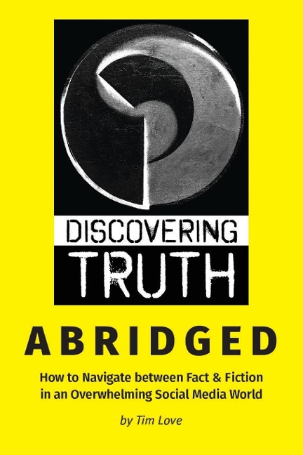 Discovering Truth Abridged: How to Navigate between ¿Fact & Fiction in an Overwhelming Social Media World