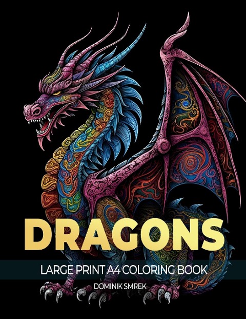 DRAGONS: A Large Print A4 Colouring Book