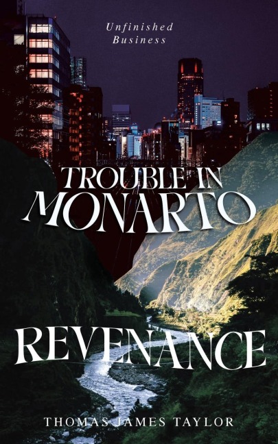 TROUBLE IN MONARTO - REVENANCE: Unfinished Business
