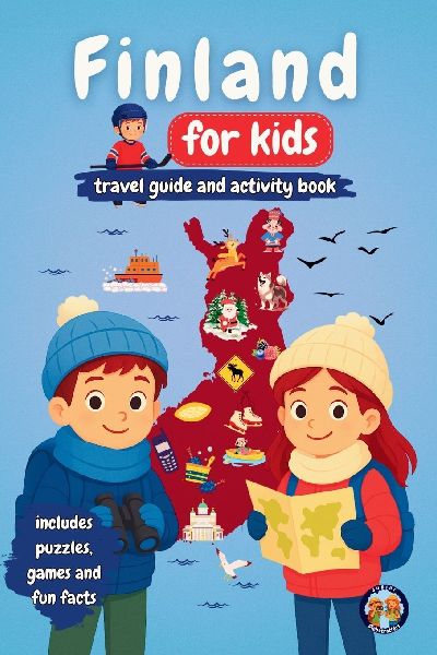 Finland for Kids - Travel Guide and Activity Book: Discover Finnish Culture, History, Landmarks and Traditions through Games, Puzzles and Fun Facts