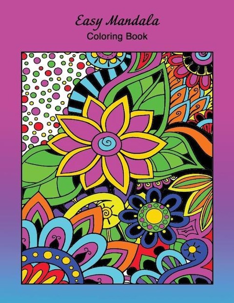 Mandala Adult Coloring Book: 50 Beautiful Mandalas with Easy, Fun, and Stress Relieving Relaxation