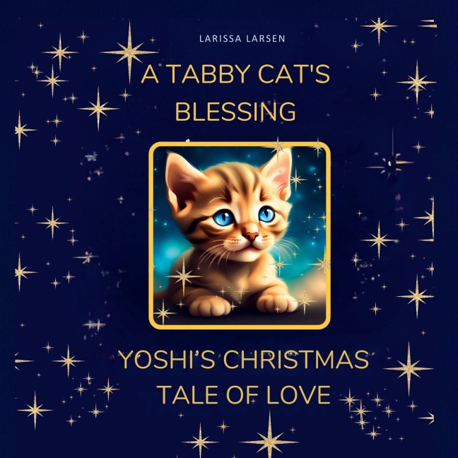 A Tabby Cat's Blessing: Yoshi's Christmas Tale Of Love