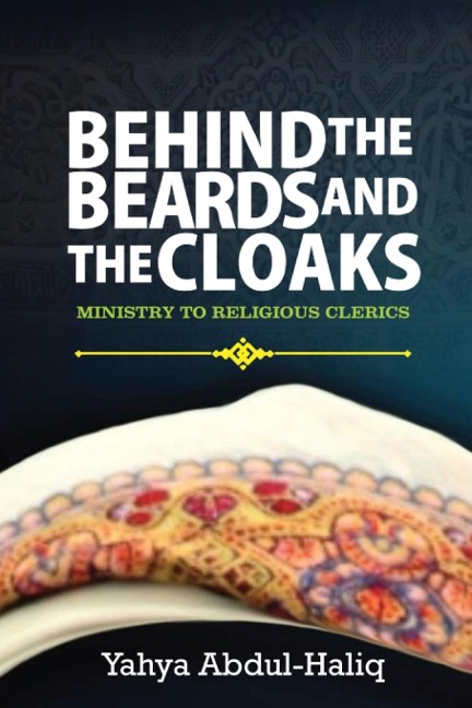 BEHIND THE BEARDS AND CLOAKS - MINISTRY TO RELIGIOUS CLERICS