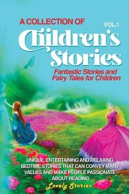 A COLLECTION OF CHILDRENS STORIES: Fantastic stories and fairy tales for children