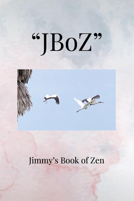 JBoZ: Jimmys Book of Zen