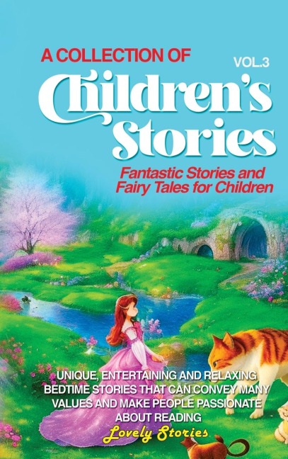 A COLLECTION OF CHILDREN'S STORIES: Fantastic stories and fairy tales for children.