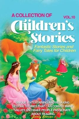 A COLLECTION OF CHILDRENS STORIES: Fantastic stories and fairy tales for children