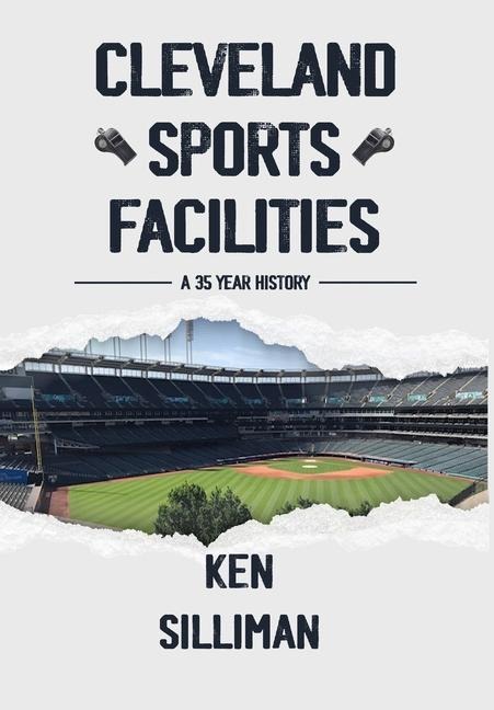 Clevelands Sports Facilities: A 35 Year History
