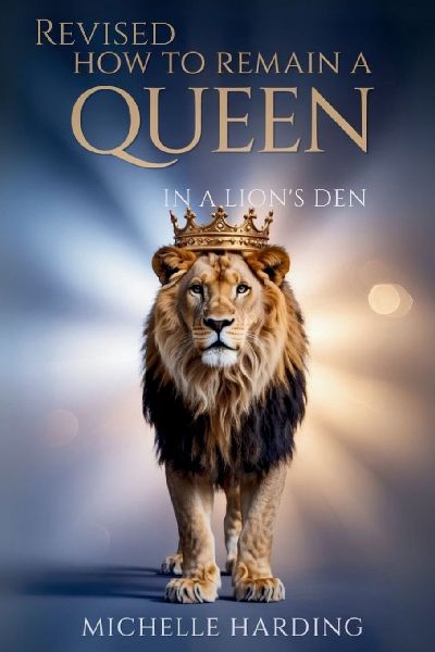 HOW TO REMAIN A QUEEN IN A LIONS DEN