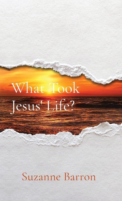 What Took Jesus Life?