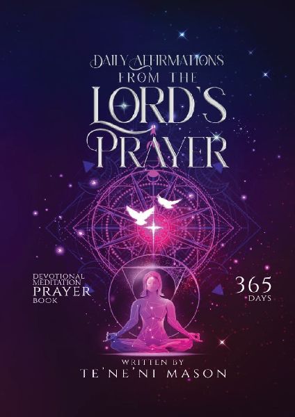 Daily affirmations from The Lords prayer: Devotional prayer book 365 days