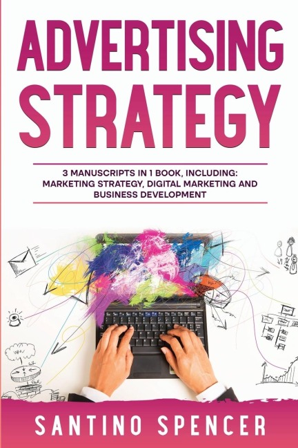 Advertising Strategy: 3-in-1 Guide to Master Digital Advertising, Marketing Automation, Media Planning & Marketing Psychology