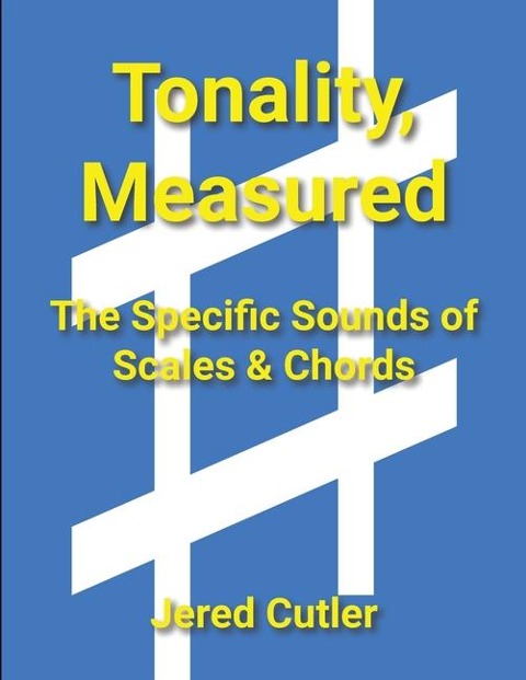 Tonality, Measured: The Specific Sounds of Scales & Chords