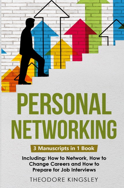 Personal Networking: 3-in-1 Guide to Master Networking Fundamentals, Personal Social Network & Build Your Personal Brand