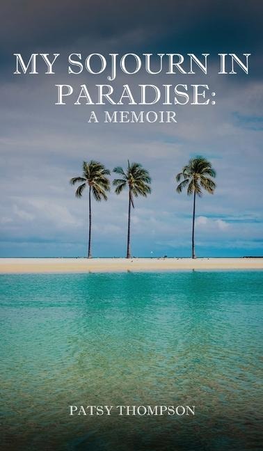 MY SOJOURN  IN PARADISE