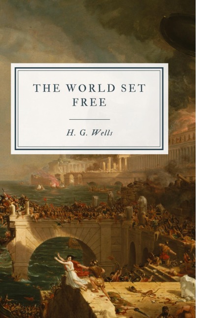 The World Set Free: A Story of Mankind