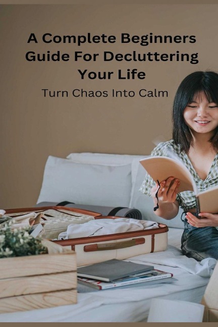 Decluttering Your Life: The Ultimate Step-by-Step Guide