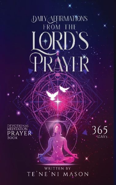 Daily affirmations from The Lords prayer: Devotional prayer book 365 days