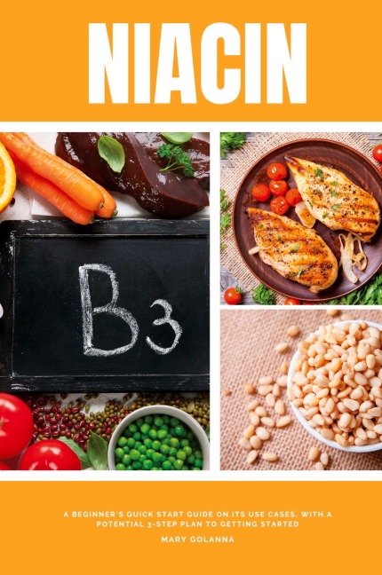 Niacin: A Beginners Quick Start Guide on its Use Cases, With a Potential 3-Step Plan to Getting Started