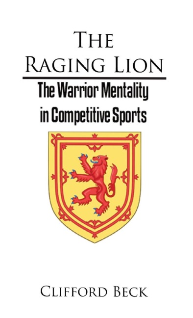 The Raging Lion: The Warrior Mentality in Competition Sports