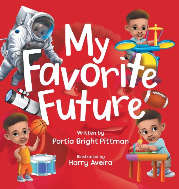 My Favorite Future: An Inspirational Childrens Picture Book for Boys and Girls Ages 3-7 Encouraging Them to Follow their Dreams