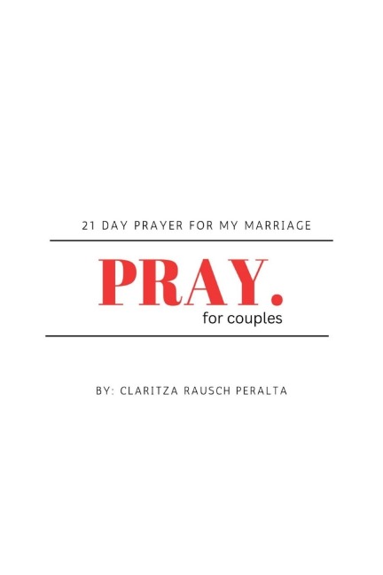 Pray For Couples: 21 Day Prayer For My Marriage