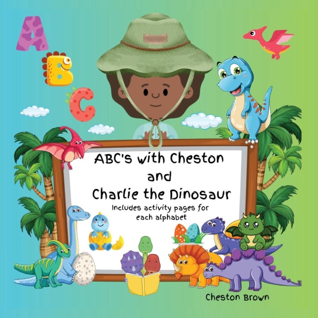 ABCs with Cheston and Charlie the Dinosaur