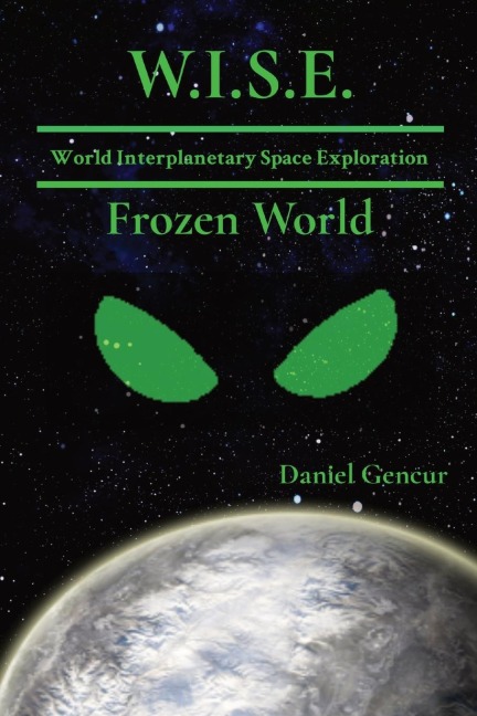 W.I.S.E   World Interplanetary Space Exploration: Frozen World
