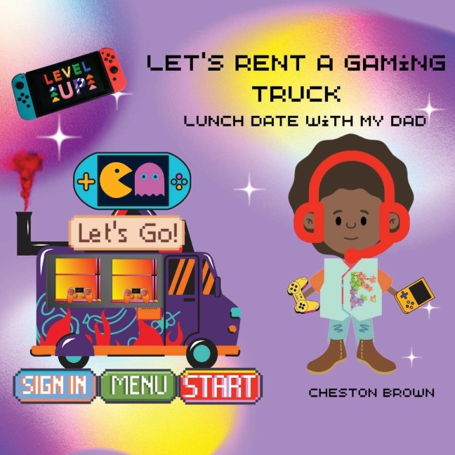 Lets Rent A Gaming Truck: Lunch With My Dad