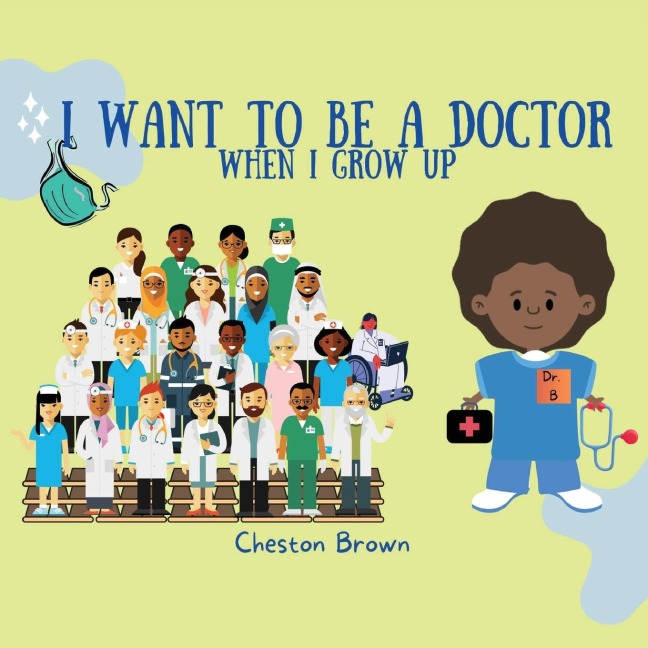 I Want To Be A Doctor: When I Grow Up