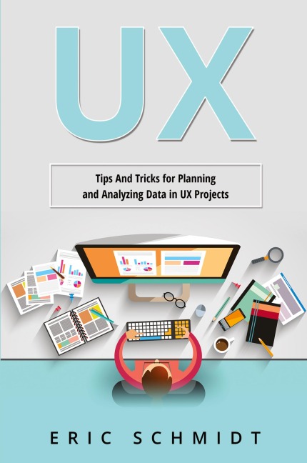 UX: Tips And Tricks for Planning  and Analyzing Data in UX Projects