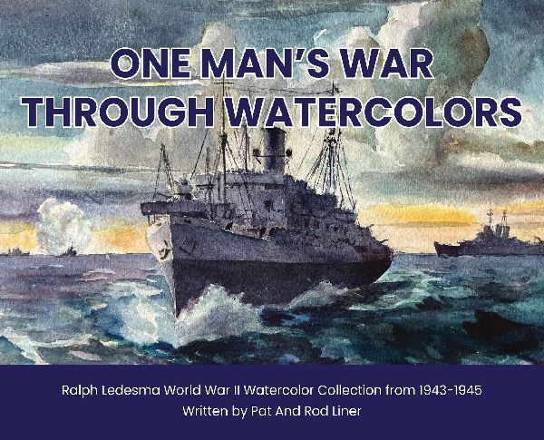 One Man's War Through Watercolors: The World War II Watercolor Collection of Ralph Ledesma
