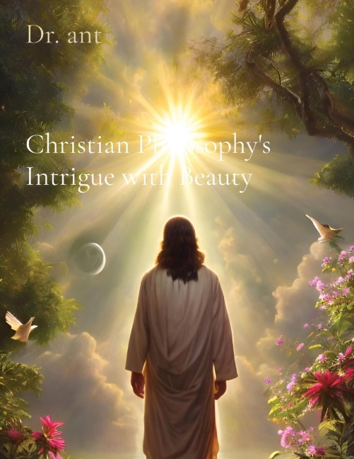 Christian Philosophys Intrigue with Beauty