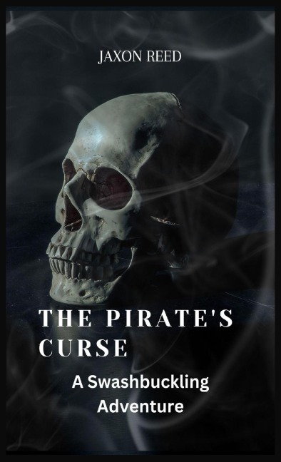 The Pirate's Curse: A Swashbuckling Adventure